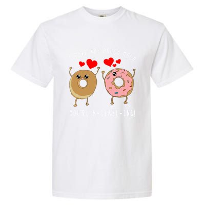 Funny Donut Couples Pun Saying Valentines Day Quote Meme Gift Garment-Dyed Heavyweight T-Shirt