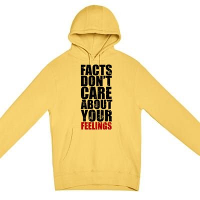 Facts Don't Care About Your Feelings Premium Pullover Hoodie