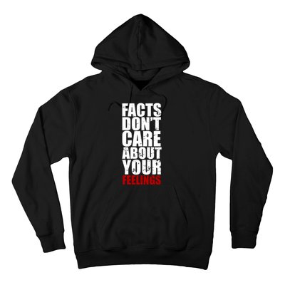 Facts Don't Care About Your Feelings Hoodie