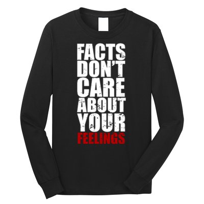 Facts Don't Care About Your Feelings Long Sleeve Shirt