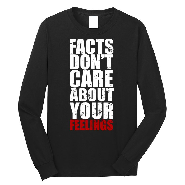 Facts Don't Care About Your Feelings Long Sleeve Shirt