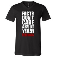 Facts Don't Care About Your Feelings V-Neck T-Shirt