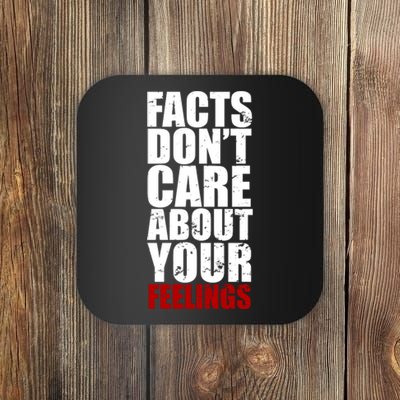 Facts Don't Care About Your Feelings Coaster