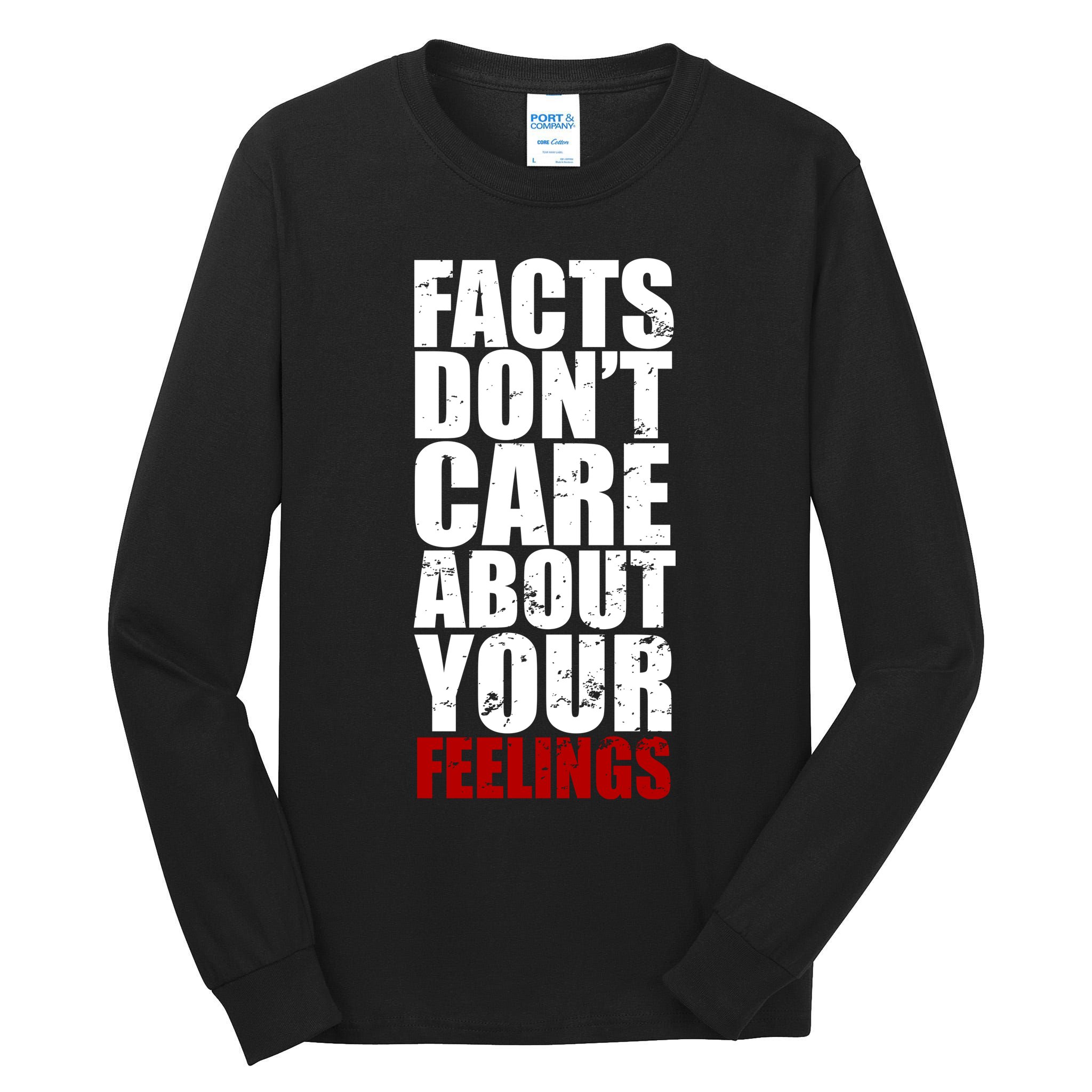 Facts Don't Care About Your Feelings Tall Long Sleeve T-Shirt