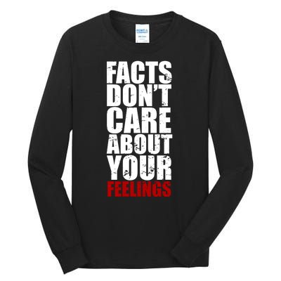 Facts Don't Care About Your Feelings Tall Long Sleeve T-Shirt