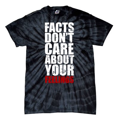 Facts Don't Care About Your Feelings Tie-Dye T-Shirt