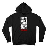 Facts Don't Care About Your Feelings Tall Hoodie