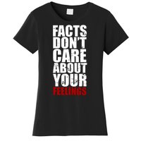 Facts Don't Care About Your Feelings Women's T-Shirt