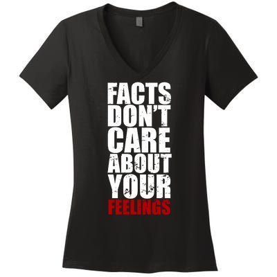 Facts Don't Care About Your Feelings Women's V-Neck T-Shirt