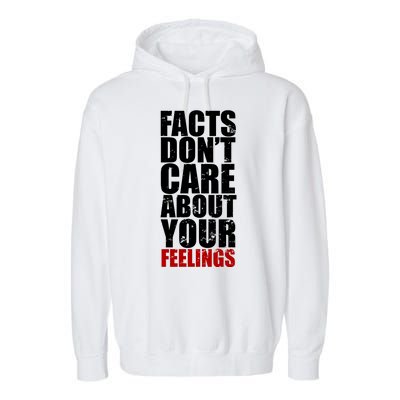 Facts Don't Care About Your Feelings Garment-Dyed Fleece Hoodie