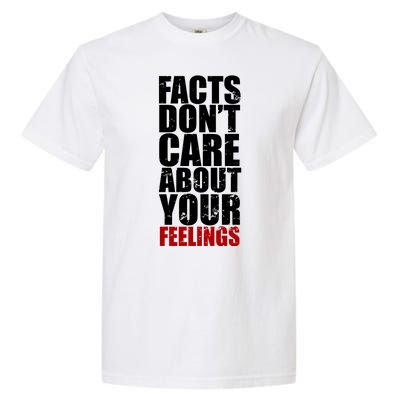 Facts Don't Care About Your Feelings Garment-Dyed Heavyweight T-Shirt