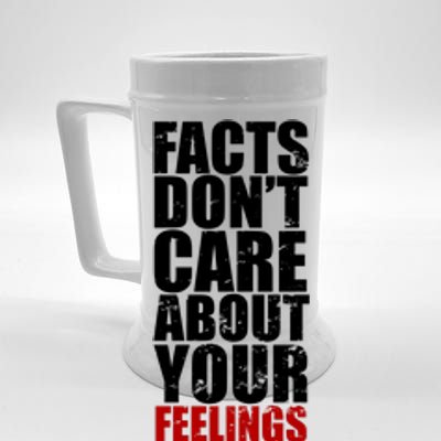 Facts Don't Care About Your Feelings Beer Stein