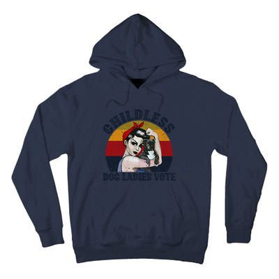 Funny Dog Childless Dog Ladies Vote The Riveter Gift Tall Hoodie