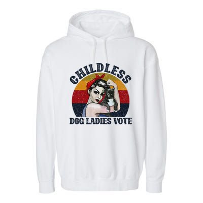 Funny Dog Childless Dog Ladies Vote The Riveter Gift Garment-Dyed Fleece Hoodie