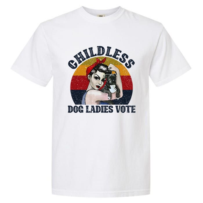 Funny Dog Childless Dog Ladies Vote The Riveter Gift Garment-Dyed Heavyweight T-Shirt