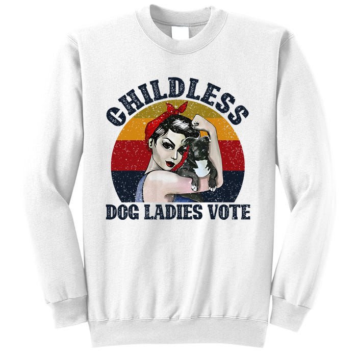 Funny Dog Childless Dog Ladies Vote The Riveter Gift Sweatshirt