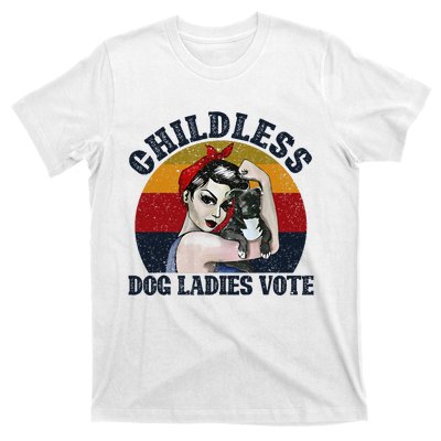 Funny Dog Childless Dog Ladies Vote The Riveter Gift T-Shirt