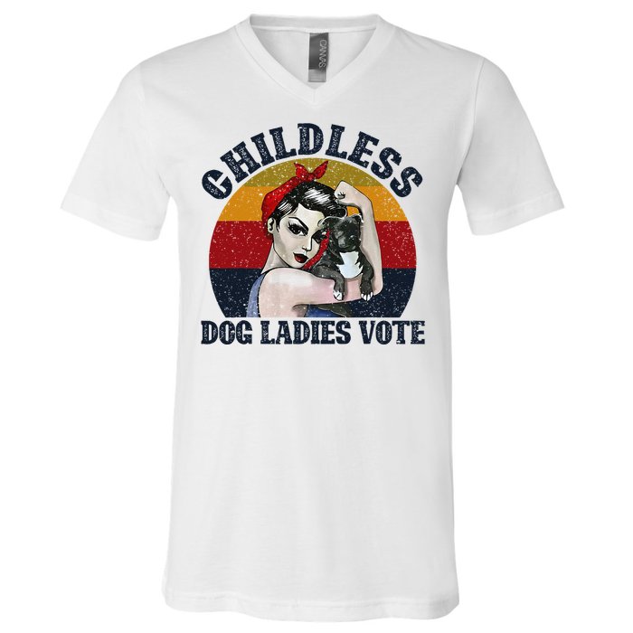 Funny Dog Childless Dog Ladies Vote The Riveter Gift V-Neck T-Shirt