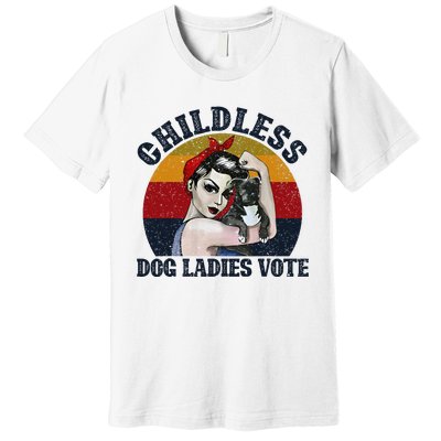 Funny Dog Childless Dog Ladies Vote The Riveter Gift Premium T-Shirt