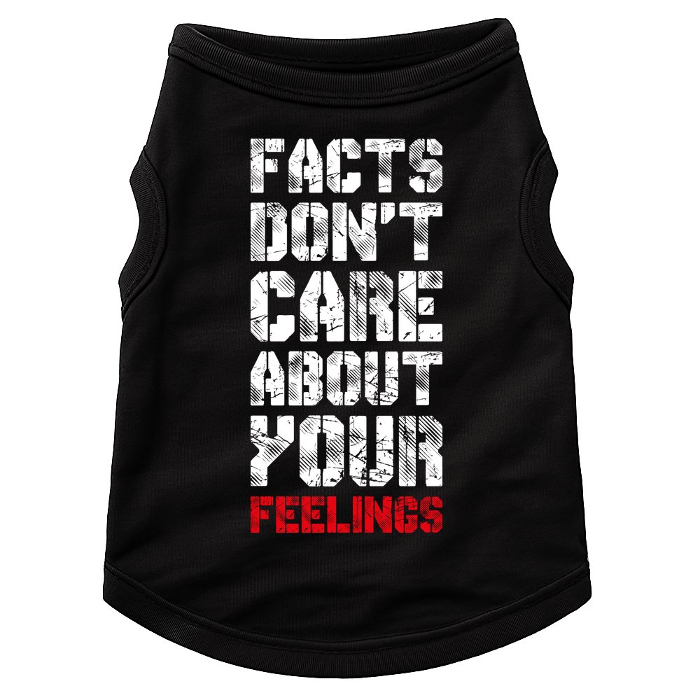Facts Don't Care About Your Feelings Shirt, Ben Shapiro Shirt, Republican Shirt, Doggie Tank