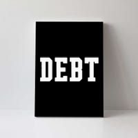 Funny Debt College University Student Loan Canvas