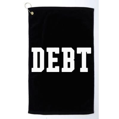 Funny Debt College University Student Loan Platinum Collection Golf Towel