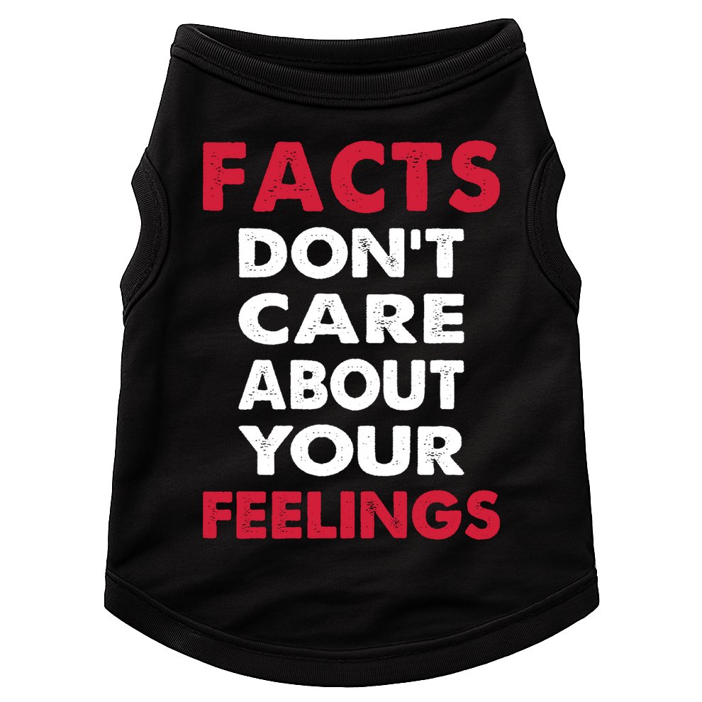 Facts Don't Care About Your Feelings Shirt, Ben Shapiro Shirt, Republican Shirt, Doggie Tank