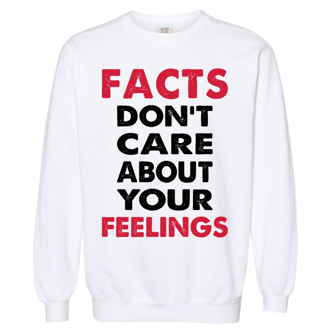 Facts Don't Care About Your Feelings Shirt, Ben Shapiro Shirt, Republican Shirt, Garment-Dyed Sweatshirt