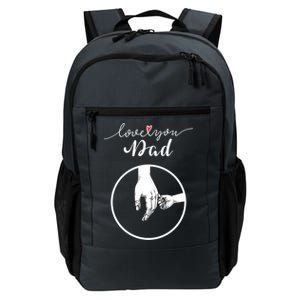 Fathers Day Celebration I Love You Dad Gift Daily Commute Backpack