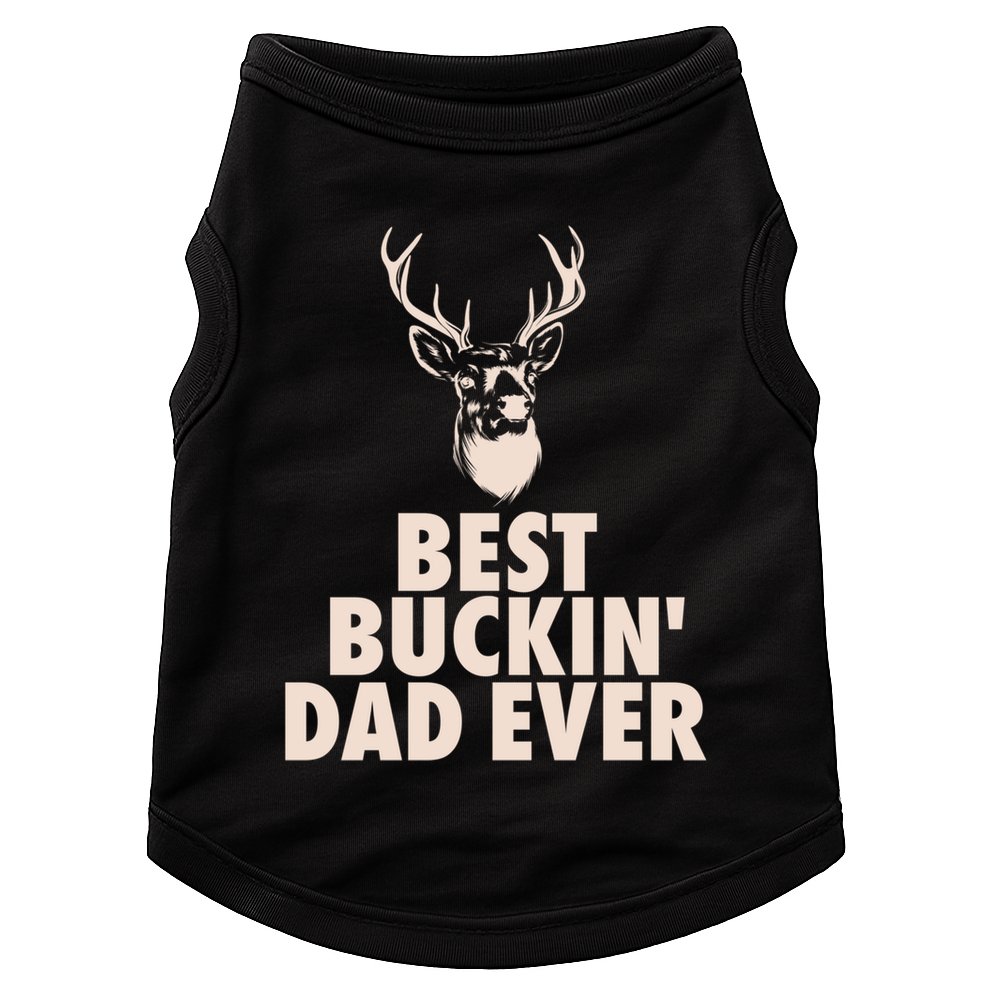 Fathers Day Christmas Funny Gift Hunting Dad Best Buckin Dad Ever Cool Gift Doggie Tank