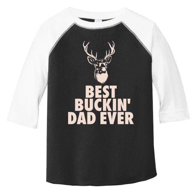 Fathers Day Christmas Funny Gift Hunting Dad Best Buckin Dad Ever Cool Gift Toddler Fine Jersey T-Shirt