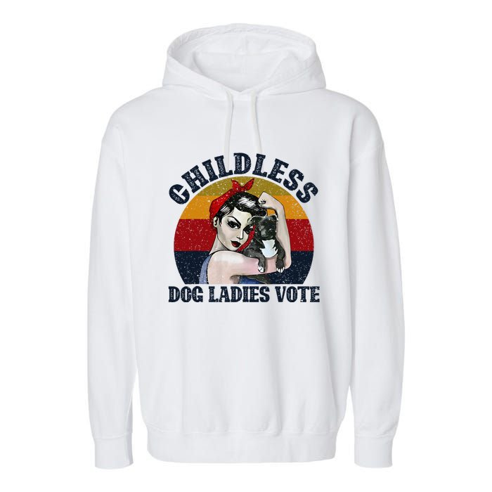 Funny Dog Childless Dog Ladies Vote The Riveter Garment-Dyed Fleece Hoodie