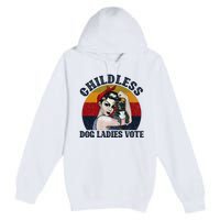 Funny Dog Childless Dog Ladies Vote The Riveter Premium Pullover Hoodie