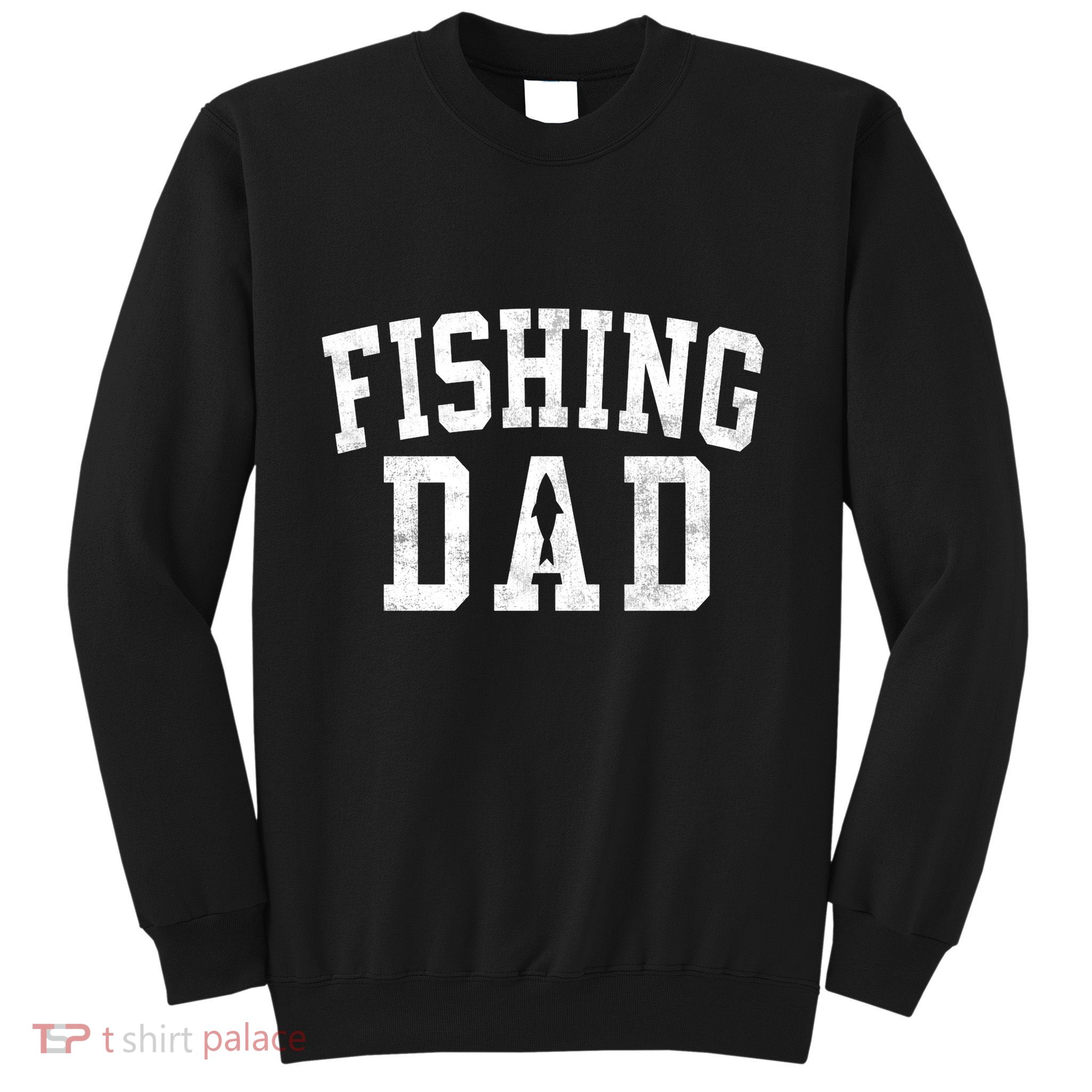 Fishing Dad Classic Bold Font FatherS Day Daddy Sweatshirt