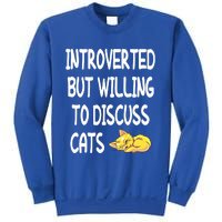 Funny Discuss Cats Introverted But Willing To Discuss Cats Gift Sweatshirt