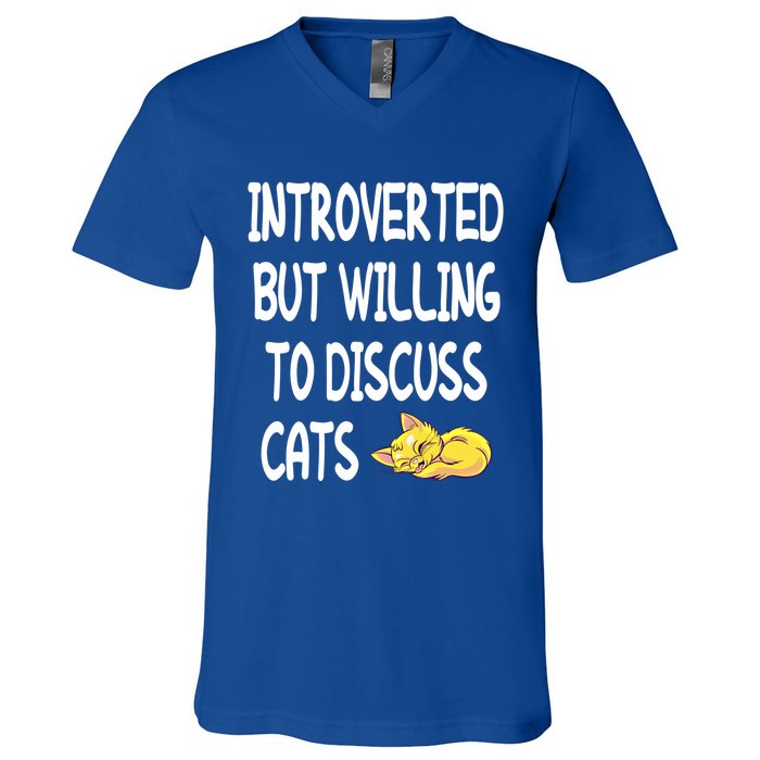 Funny Discuss Cats Introverted But Willing To Discuss Cats Gift V-Neck T-Shirt