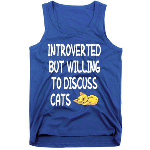 Funny Discuss Cats Introverted But Willing To Discuss Cats Gift Tank Top