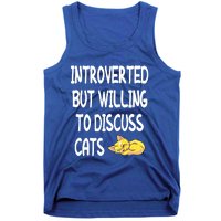 Funny Discuss Cats Introverted But Willing To Discuss Cats Gift Tank Top