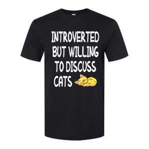 Funny Discuss Cats Introverted But Willing To Discuss Cats Gift Softstyle CVC T-Shirt