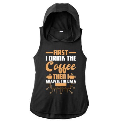 First Drink Coffee Then Analyze Data Analyst Data Science Ladies PosiCharge Tri-Blend Wicking Draft Hoodie Tank