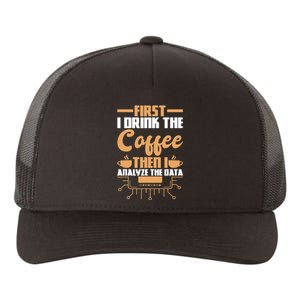 First Drink Coffee Then Analyze Data Analyst Data Science Yupoong Adult 5-Panel Trucker Hat