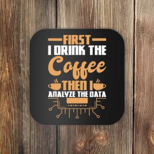 First Drink Coffee Then Analyze Data Analyst Data Science Coaster