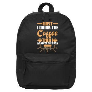 First Drink Coffee Then Analyze Data Analyst Data Science 16 in Basic Backpack