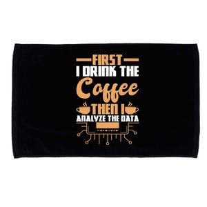 First Drink Coffee Then Analyze Data Analyst Data Science Microfiber Hand Towel