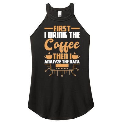 First Drink Coffee Then Analyze Data Analyst Data Science Women’s Perfect Tri Rocker Tank