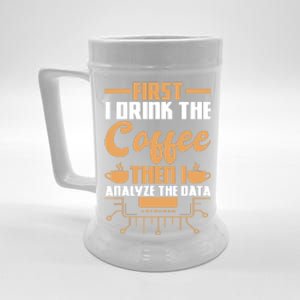 First Drink Coffee Then Analyze Data Analyst Data Science Beer Stein