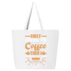 First Drink Coffee Then Analyze Data Analyst Data Science 25L Jumbo Tote