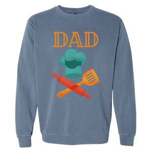 Fathers Day Cook Chef Baker For Dad Gift Garment-Dyed Sweatshirt