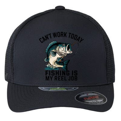 Funny Dad Cant Work Today Fishing Is My Reel Job Flexfit Unipanel Trucker Cap