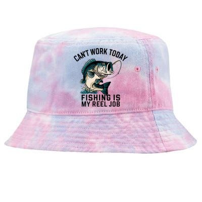 Funny Dad Cant Work Today Fishing Is My Reel Job Tie-Dyed Bucket Hat